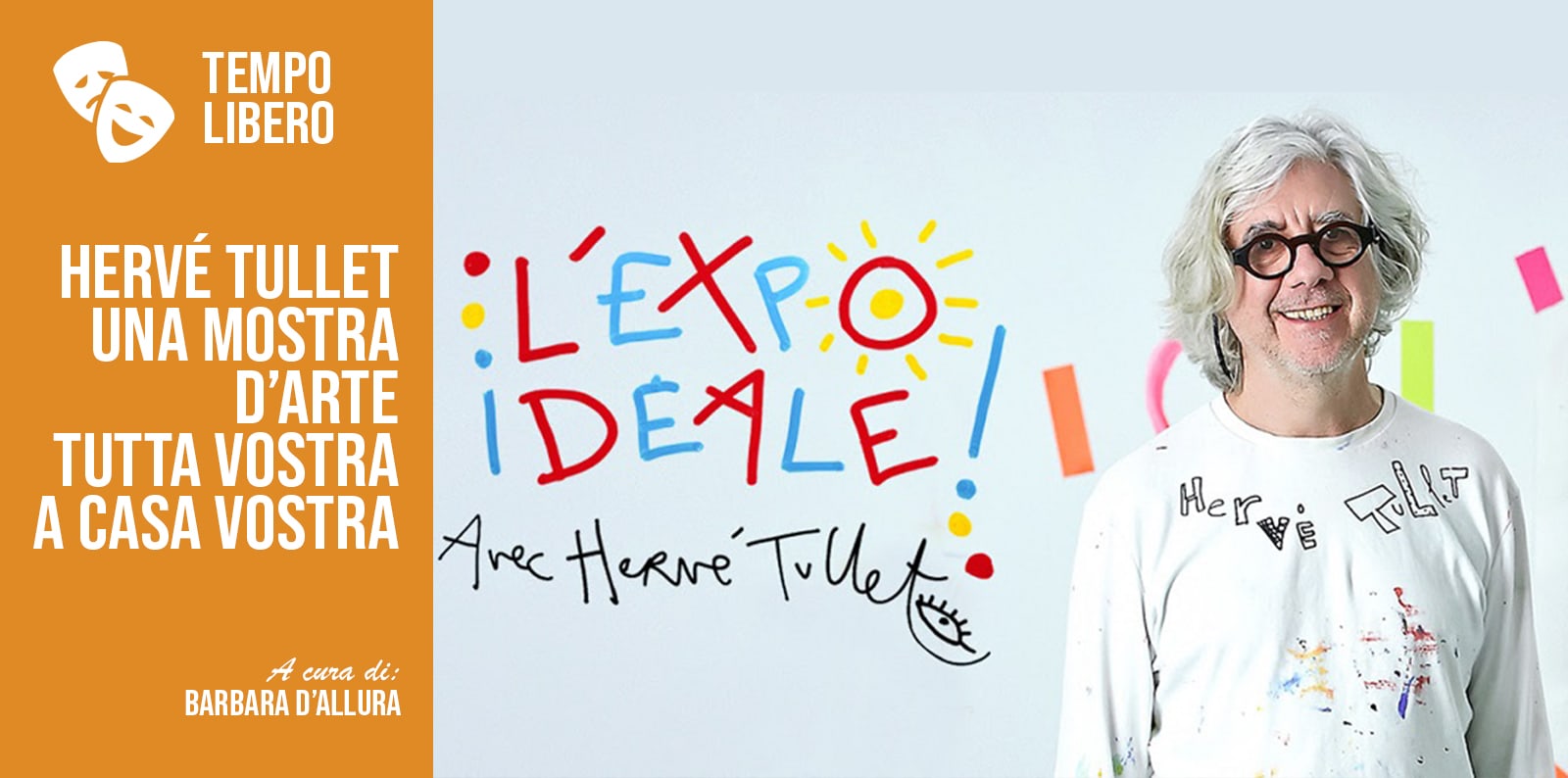 HERVÉ TULLET, Una mostra d’arte tutta Vostra a casa Vostra